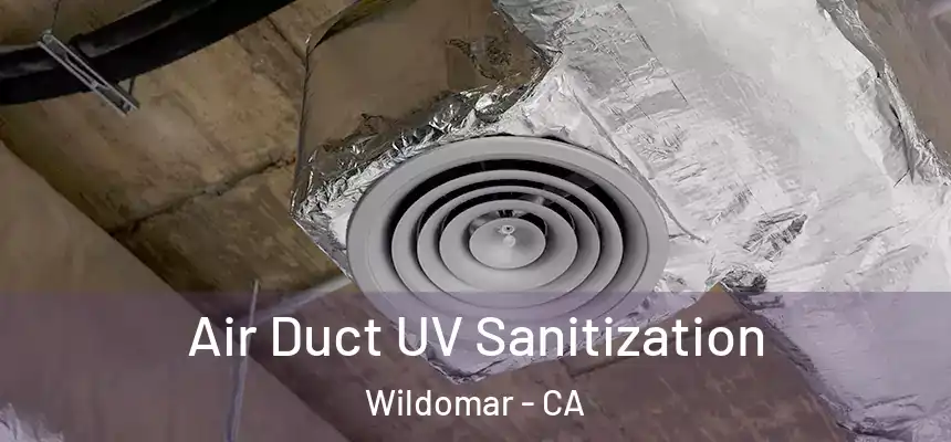  Air Duct UV Sanitization Wildomar - CA