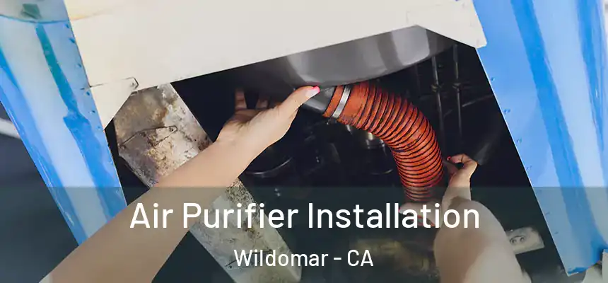  Air Purifier Installation Wildomar - CA
