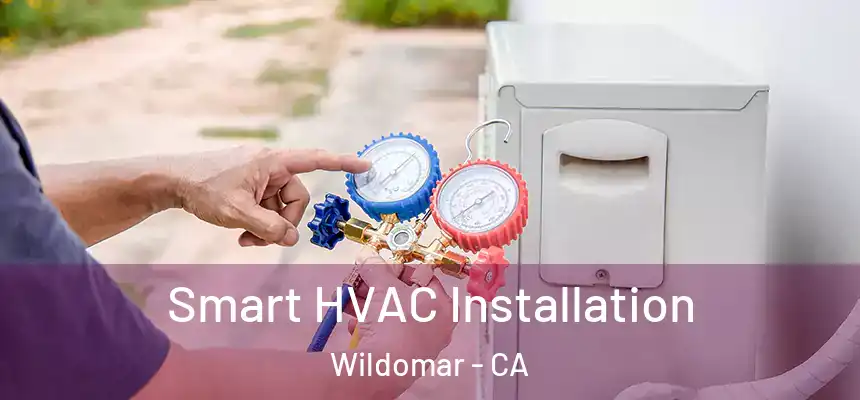  Smart HVAC Installation Wildomar - CA